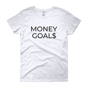 MONEY GOAL$ Women's short sleeve t-shirt